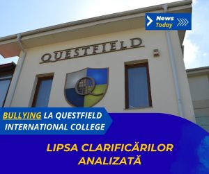 Bullying la Questfield International College, lipsa clarificărilor analizată